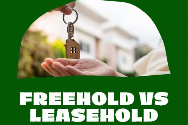 Freehold vs Leasehold: The Key Difference Every Property Buyer Must Know